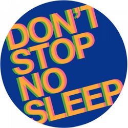 Don't Stop No Sleep