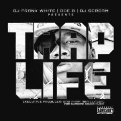 Trap Life (DJ Frank White & DJ Scream Present)