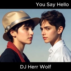 You Say Hello