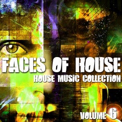 Faces Of House - House Music Collection Volume 6
