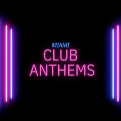 Miami Club Anthems