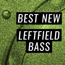 Best New Leftfield Bass: December