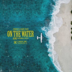 On The Water (Remix) [feat. Lil Yachty]