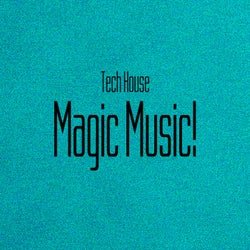 Magic Music! Tech House