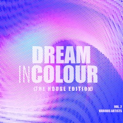 Dream In Colour, Vol. 2 (The House Edition)
