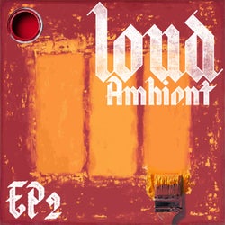 Loud Ambient EP2