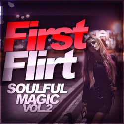 First Flirt - Soulful Magic Vol.2