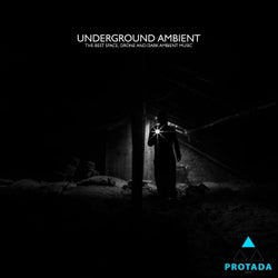 Underground Ambient (The Best Space, Drone and Dark Ambient Music)