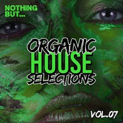 Nothing But... Organic House Selections, Vol. 07
