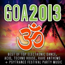 Goa 2013 – Best of Top Electronic Dance, Acid, Techno, House, Rave Anthems, Psytrance Festival