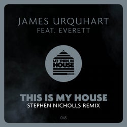 This Is My House (Stephen Nicholls Ibiza Garden Remix)