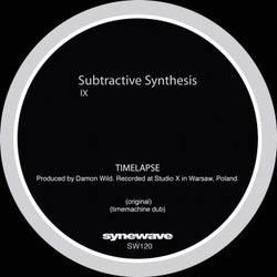 Subtractive Synthesis IX - Timelapse EP