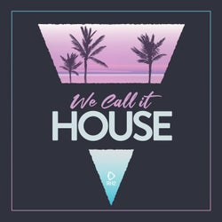 We Call It House - Summer 2022