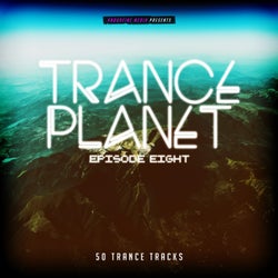 Trance Planet - Episode Eight