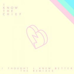 I Thought I Knew Better (The Remixes)