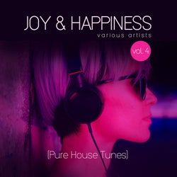Joy & Happiness (Pure House Tunes), Vol. 4