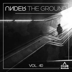 Under The Ground, Vol. 40