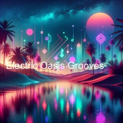 Electric Oasis Grooves