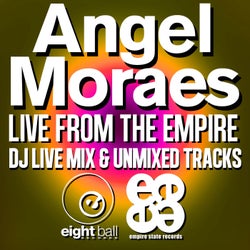Angel Moraes Live From The Empire (DJ Live Mix & Unmixed Tracks)