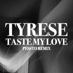 Taste My Love (Pessto Extended Remix)