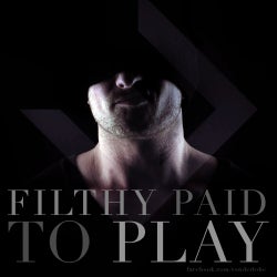 FILTHY PAID TO PLAY