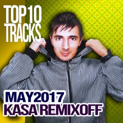 KASA REMIXOFF - MAY 2017 TOP 10