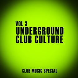 Underground Club Culture, Vol. 3