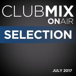 Clubmix ONAIR selection for July 2017
