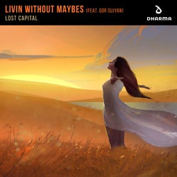 Livin Without Maybes (feat. Got Sujyan) [Extended Mix]