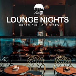 Lounge Nights: Urban Chillout Vibes