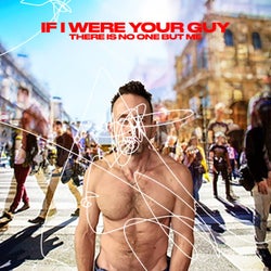 IF I WERE YOUR GUY
