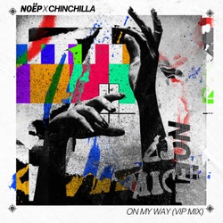 On My Way (feat. CHINCHILLA) (VIP Mix)
