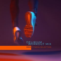 Delirium Workout Mix: Edm Fitness Selection