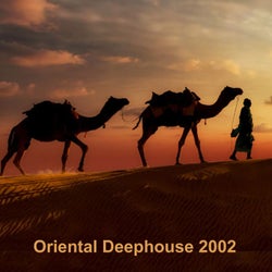 Oriental Deephouse 2002 - The Best Eastern Rhythms, Arabic Electro House, Ethnic Chill House, Oriental & Tribal Ambient