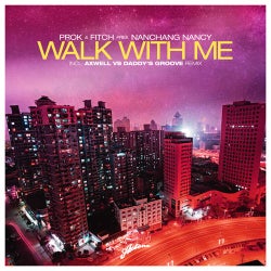 Prok and Fitch Pres. Nanchang Nancy -  Walk With Me