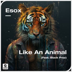 Like An Animal (feat. Black Prez) [Extended Mix]