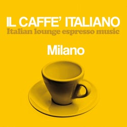 Il caffe italiano: Milano (Italian Lounge Espresso Music)