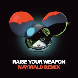 Raise Your Weapon (Maywald Remix)