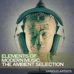 Elements of Modern Music, the Ambient Selection