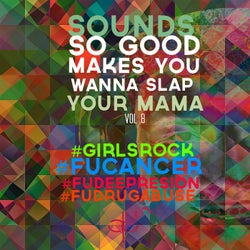 Sounds So Good Makes You Wanna Slap Your Mama, Vol. 8