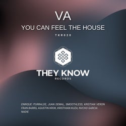 You Can Feel The House