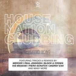 House Nation Clubbing: Winter 2024 Edition