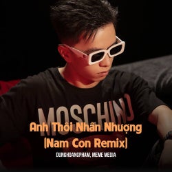 Anh Thôi Nhân Nhượng (Nam Con Remix)