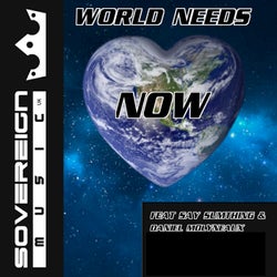 World Needs Now (feat. Say Sumthing & Daniel Molyneaux)