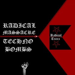 Radical Massacre Techno Bombs