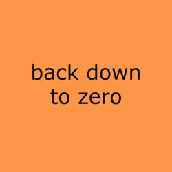 Back Down to Zero