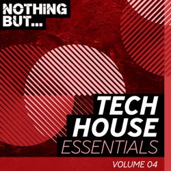 Nothing But... Tech House Essentials, Vol. 04
