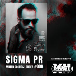 SIGMA PR - MUTED SOUNDS LOUDER #006 / SXII