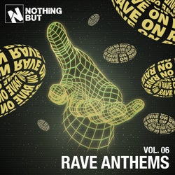Nothing But... Rave Anthems, Vol. 06