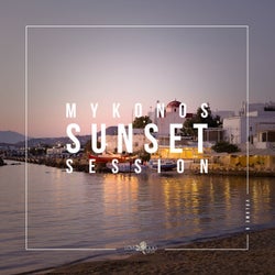 Mykonos Sunset Session Vol. 6
